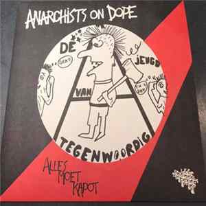 De Jeugd Van Tegenwoordig / Anarchists On Dope - Alles Moet Kapot flac