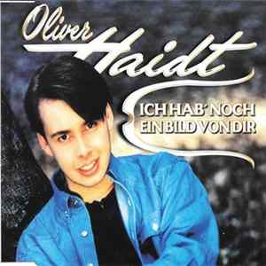Oliver Haidt - Ich Hab' Noch Ein Bild Von Dir flac