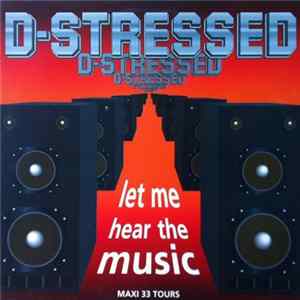 D-Stressed - Let Me Hear The Music flac