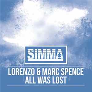 Lorenzo & Marc Spence - All Was Lost flac