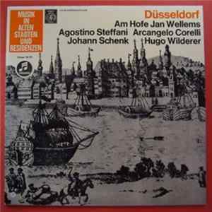 Agostino Steffani, Arcangelo Corelli, Johann Schenk, Hugo Wilderer - Düsseldorf - Am Hofe Jan Wellems flac