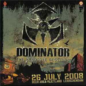 Various - Dominator - The Hardcore Festival (26-07-2008) flac
