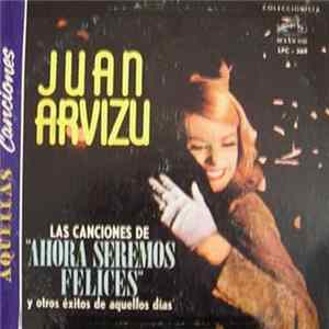 Juan Arvizu - Las Canciones De Ahora Seremos Felices flac