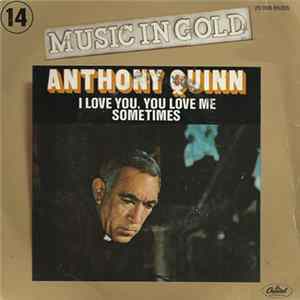 Anthony Quinn - I Love You, You Love Me / Sometimes flac