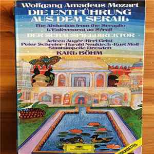 Wolfgang Amadeus Mozart - Arleen Augér, Reri Grist, Peter Schreier, Harald Neukirch, Kurt Moll, Staatskapelle Dresden With Karl Böhm - Die Entführung Aus Dem Serail / Der Schauspieldirektor flac