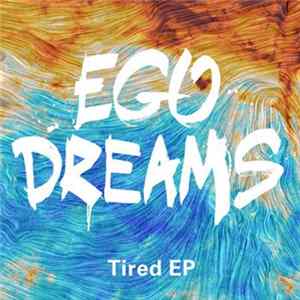 Ego Dreams - Tired EP flac