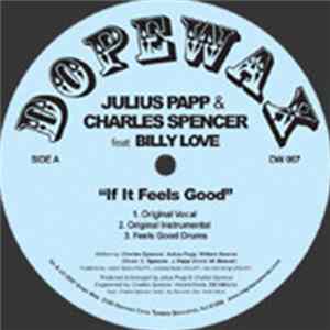 Julius Papp & Charles Spencer Featuring Billy Love - If It Feels Good flac