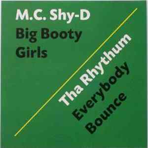 MC Shy D / Tha Rhythum - Big Booty Girls / Everybody Bounce flac