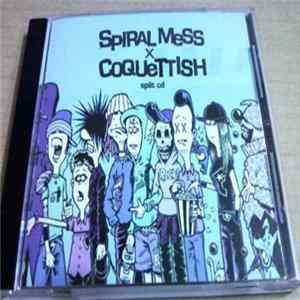 Spiral Mess x Coquettish - Split CD flac