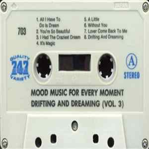 Unknown Artist - Mood Music For Every Moment Drifting And Dreaming (Vol. 3) flac