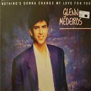 Glenn Medeiros - Nothing's Gonna Change My Love For You flac