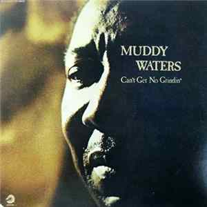 Muddy Waters - Can't Get No Grindin' flac