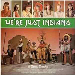 Various - WE'RE JUST INDIANS - 16 GREAT TRACKS flac