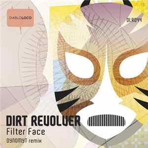 Dirt Revolver - Filter Face flac