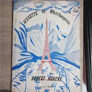 Robert Hancre Et Son Ensemble - Musette In Oberbayern flac