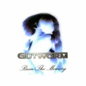 Gutworm - Ruin The Memory flac