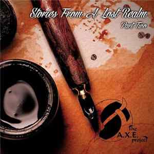 The A.X.E. Project - Stories From A Lost Realm: Part Two flac