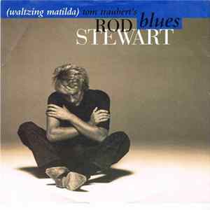 Rod Stewart - Tom Traubert's Blues (Waltzing Matilda) flac