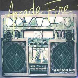 Arcade Fire - The Reflektor Tapes (A Film By Kahlil Joseph) flac