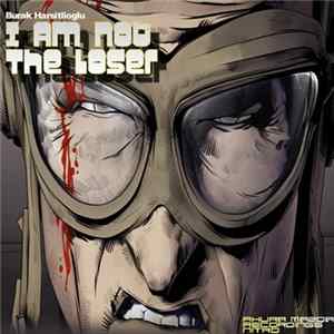 Burak Harsitlioglu - I Am Not The Loser flac