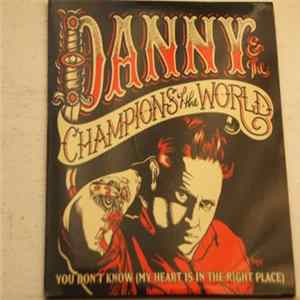 Danny & The Champions Of The World - You Don't Know (My Heart Is In The Right Place) flac