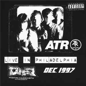 ATR - Live In Philadelphia - Dec. 1997 flac