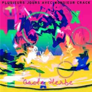 Oncle Herbe - Plusieurs Jours Avec Monsieur Crack flac