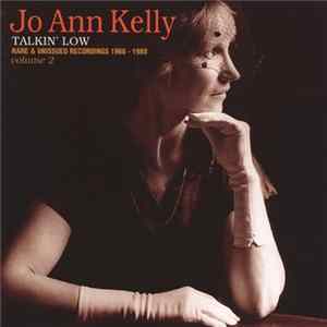 Jo Ann Kelly - Talkin' Low - Rare And Unissued 1966-88 Volume 2 flac