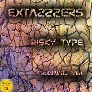 Extazzzers - Risky Type flac