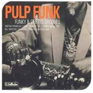 Various - Pulp Funk - Funky & Ghetto Grooves flac