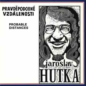 Jaroslav Hutka - Pravděpodobné Vzdálenosti (Probable Distances) flac