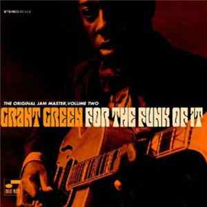 Grant Green - For The Funk Of It: (The Original Jam Master Volume Two) flac