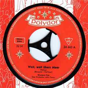 Das Western-Trio - Weit, Weit Übers Meer / Schau' In Den Silbersee flac