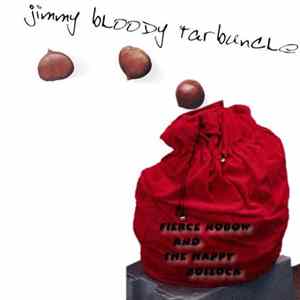 Jimmy Bloody Tarbuncle - Fierce NoBow & The Happy Bollock flac