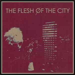 The Flesh Of The City - The Flesh Of The City flac