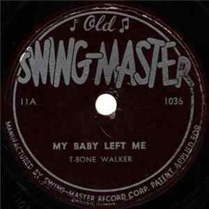 T-Bone Walker - My Baby Left Me / She Is Going To Ruin Me flac