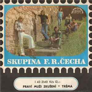 Skupina F. R. Čecha - Praví Muži Zkušení • Tréma flac