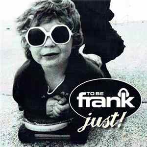 To Be Frank - Just! flac