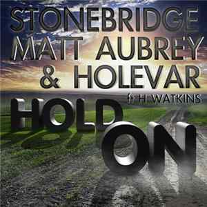 StoneBridge, Matt Aubrey & Holevar Ft Hassan Watkins - Hold On flac