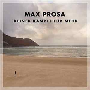 Max Prosa - Keiner Kämpft Für Mehr flac