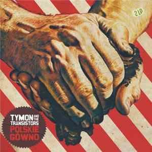 Tymon & The Transistors - Polskie Gówno flac
