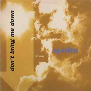 Spirits - Don't Bring Me Down flac