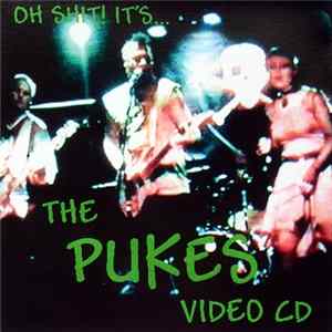 The Pukes - Oh Shit! It's The Pukes Video CD flac