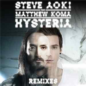 Steve Aoki Feat. Matthew Koma - Hysteria - Remixes flac