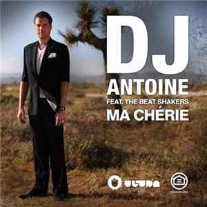 DJ Antoine Feat. The Beat Shakers - Ma Chérie (Remixes) flac