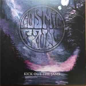 Cosmic Fall - Kick Out The Jams flac