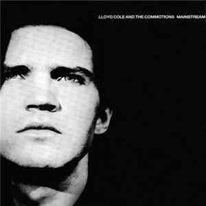 Lloyd Cole & The Commotions - Mainstream flac