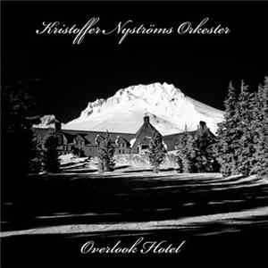 Kristoffer Nyströms Orkester - Overlook Hotel flac