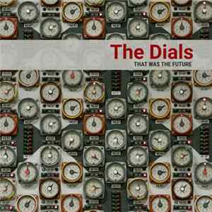 The Dials - That Was The Future flac