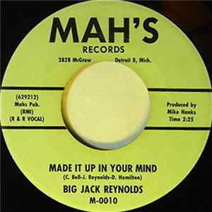 Big Jack Reynolds - You Don't Treat Me Right / Made It Up In Your Mind flac